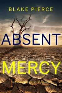 absent mercy, blake pierce