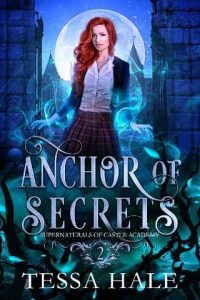anchor secrets, tessa hale
