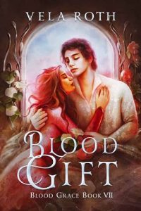 blood gift, vela roth