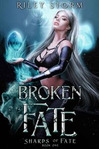 broken fate, riley storm
