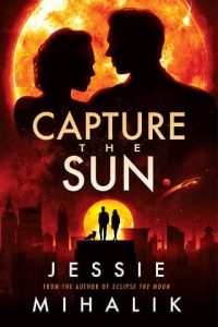 capture sun, jessie mihalik