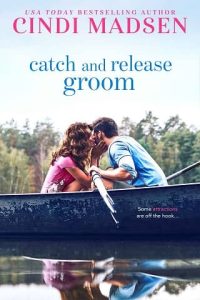 catch release groom, cindi madsen
