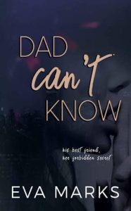 dad can't know, eva marks