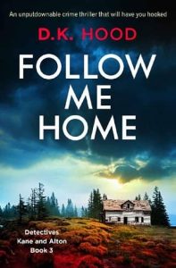 follow me home, dk hood