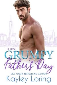 grumpy father's day, kayley loring