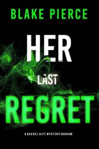 her last regret, blake pierce