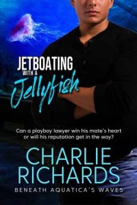 jetboating jellyfish, charlie richards