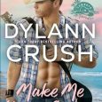 make me yours dylann crush