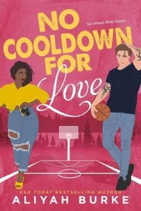 no cooldown for love, aliyah burke