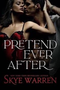 pretend ever after, skye warren