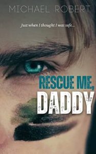 rescue me daddy, michael robert