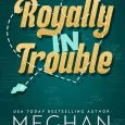 royally in trouble meghan quinn