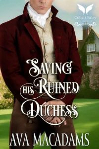 saving ruined duchess, ava macadams