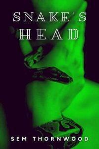 snake's head, sam thornwood