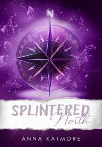 splintered north, anna katmore