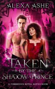 taken shadow prince, alexa ashe