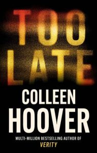 too late, colleen hoover