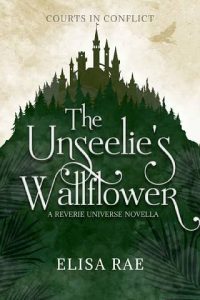 unseelie's wallflower, elisa rae