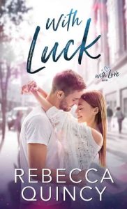 with luck, rebecca quincy
