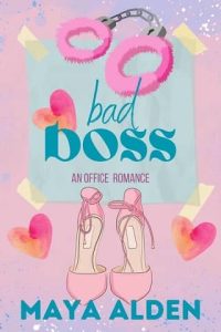 bad boss, maya alden