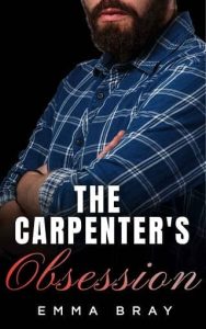 carpenter's obsession, emma bray
