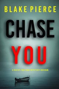 chase you, blake pierce