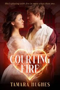 courting fire, tamara hughes