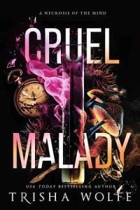 cruel malady, trisha wolfe