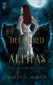 delivered alphas, mazzy j march