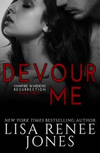 devour me, lisa renee jones