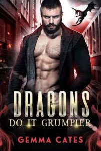 dragons do it grumpier, gemma cates