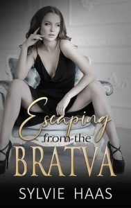 escaping from bratva, sylvie haas