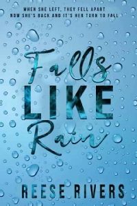 falls like rain, reese rivers