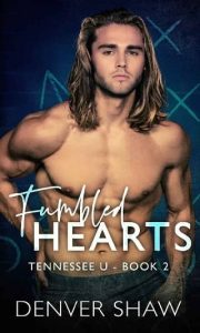 fumbled hearts, denver shaw