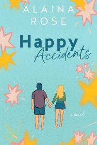 happy accidents, alaina rose