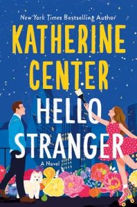 hello stranger, katherine center