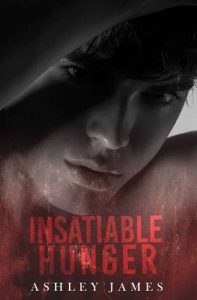 insatiable hunger, ashley james