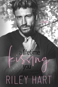 lifetime kissing you, riley hart