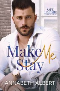 make me stay, annabeth albert