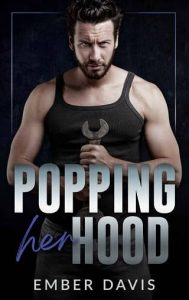 popping hood, ember davis