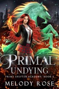 primal undying, melody rose