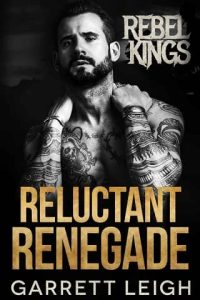 reluctant renegade, garrett leigh