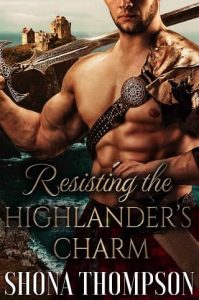 resisting highlander's charm, shona thompson