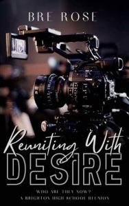 reuniting with desire, bre rose