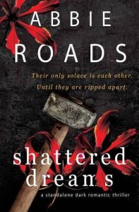 shattered dreams, abbie roads