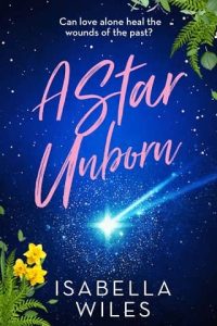 star unborn, isabella wiles