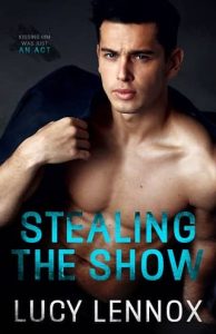 stealing show, lucy lennox