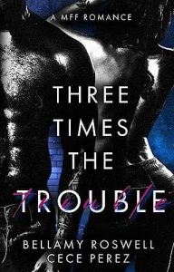 three times trouble, bellamy roswell