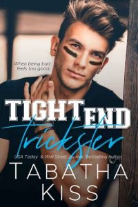 tight end trickster, tabatha kiss