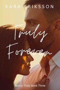 truly forever, kara eriksson